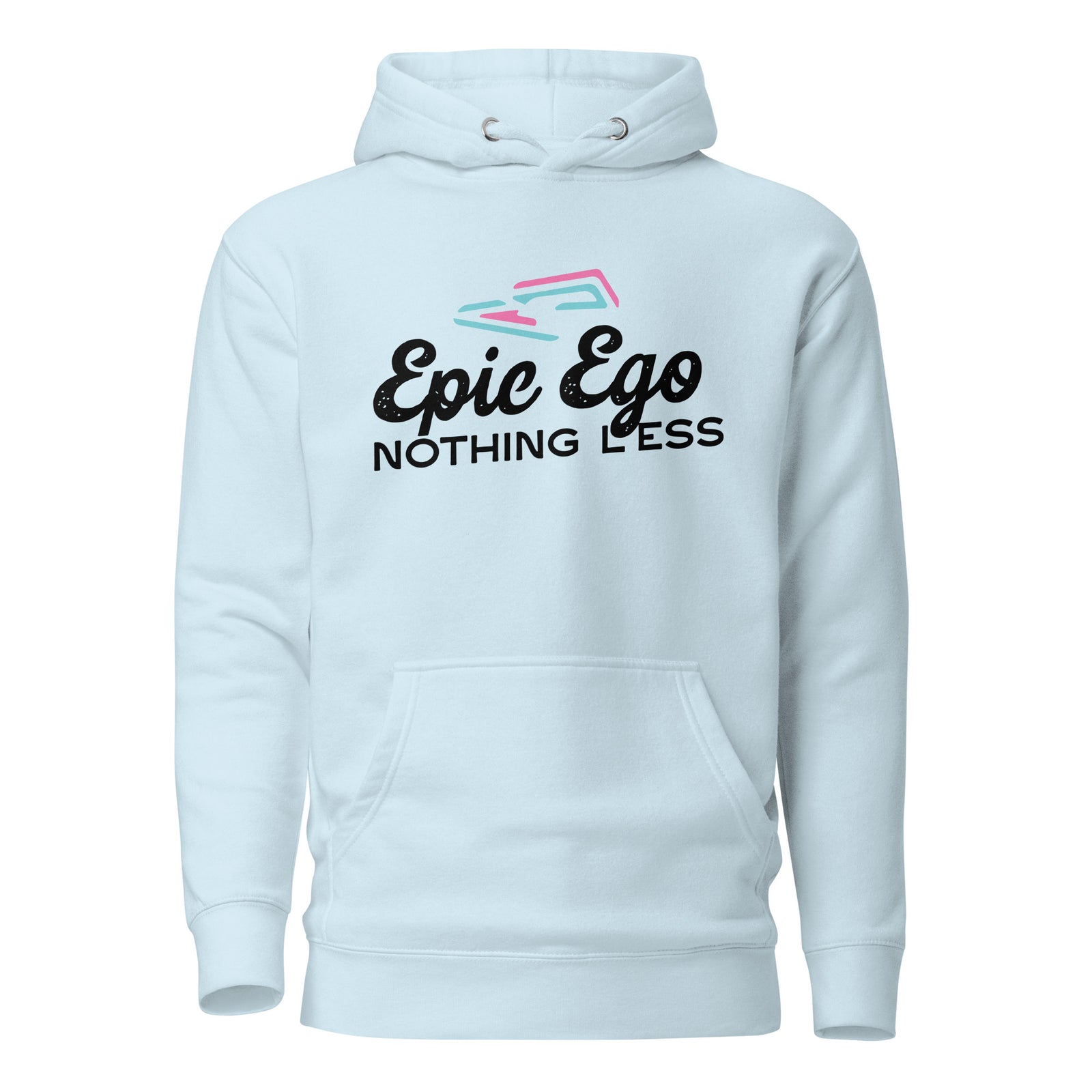 Epic Ego: Nothing Less Hoodie — Sky Blue front view