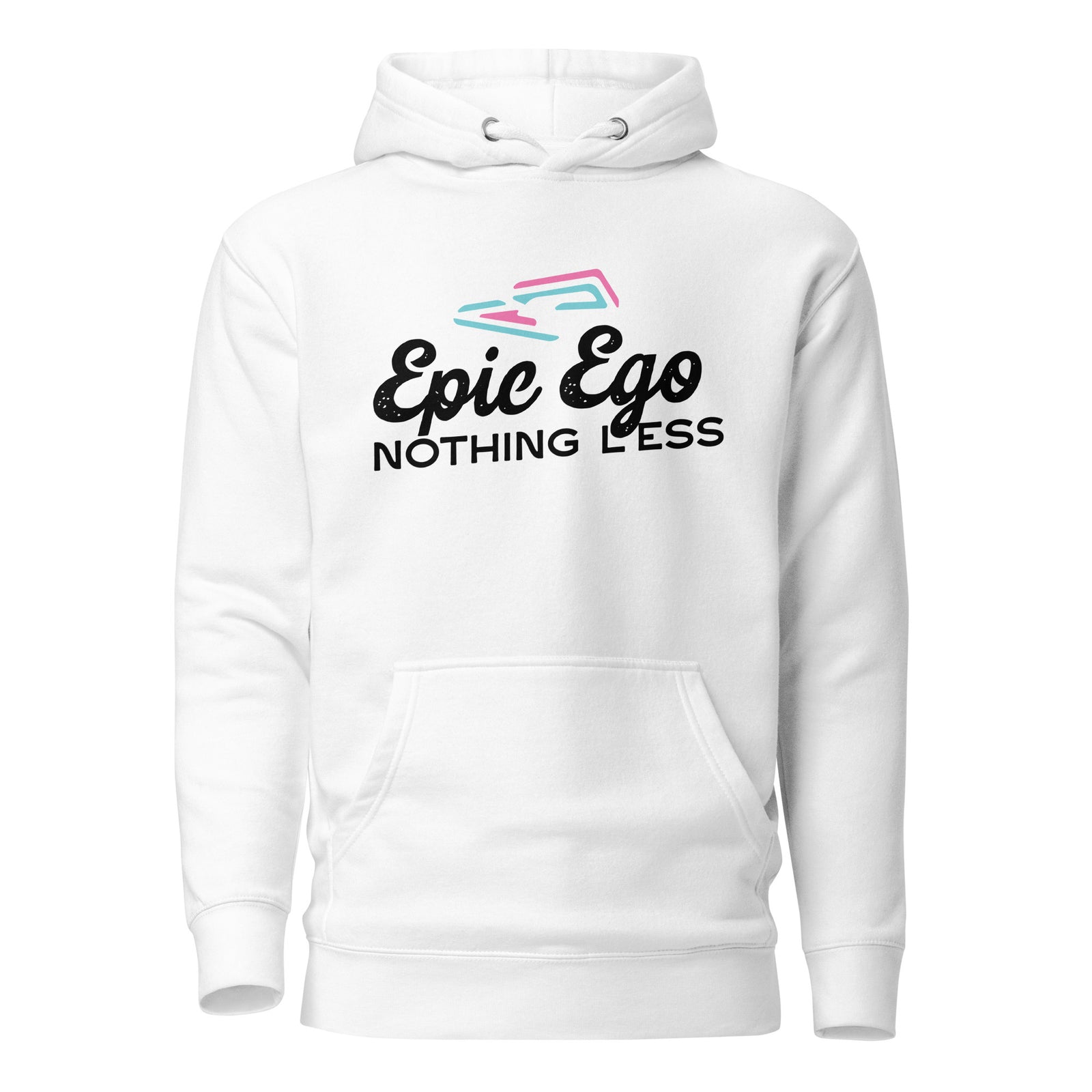 Epic Ego: Nothing Less Hoodie — White front view