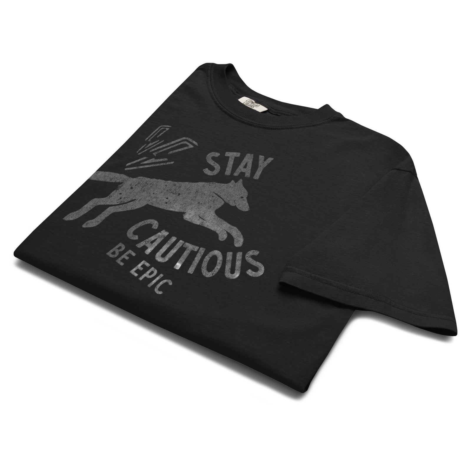 Stay Cautious. Be Epic. Tee — Black front view