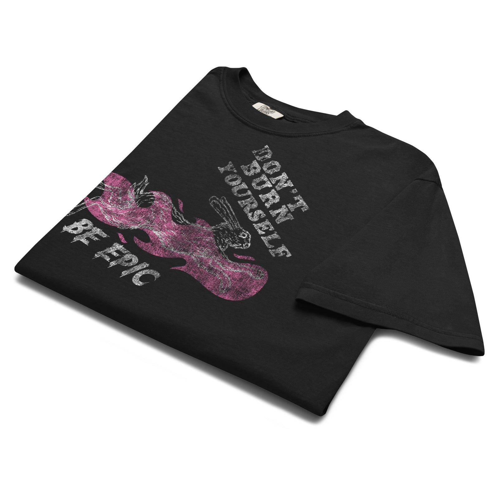 Don’t Burn Yourself Out. Be Epic. Tee — Black front view