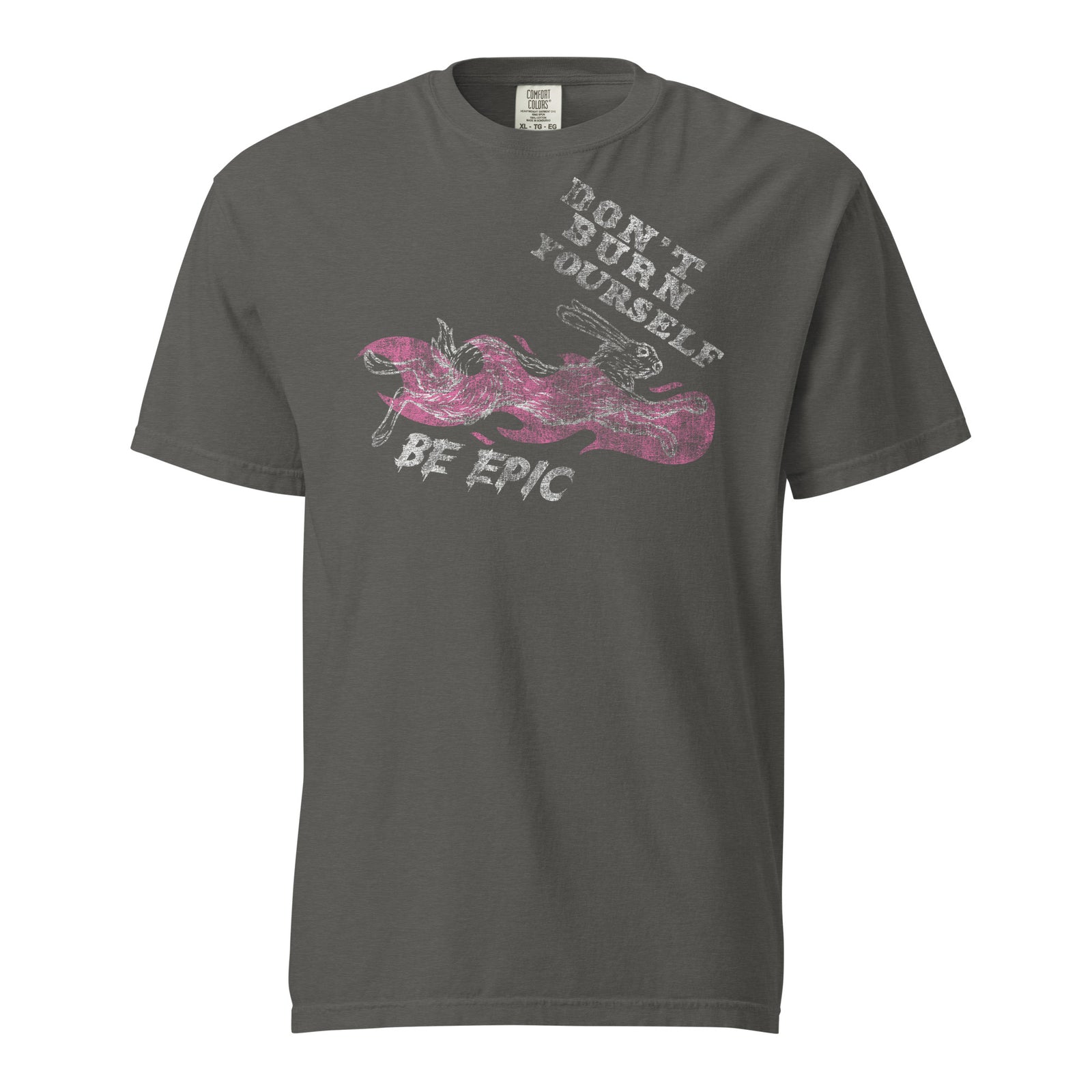 Don’t Burn Yourself Out. Be Epic. Tee — Pepper front view